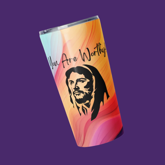 You Are Worthy | Tapered stainless steel tumbler -20oz